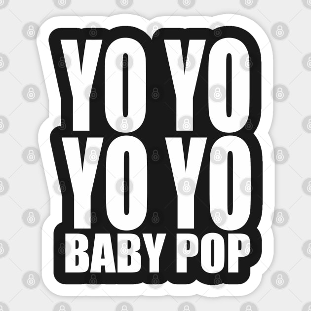 Yo Yo Yo Yo Baby Pop Sticker by PopCultureShirts